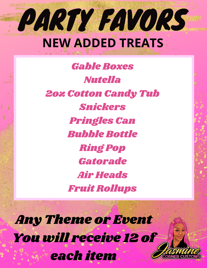 CUSTOM PARTY FAVORS ( NO TREATS INCLUDED )